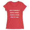 Give yourself some credit. You've come pretty far. - Ladies' Triblend Short Sleeve T-Shirt Motivational quotes 7826912