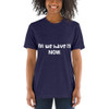 All we have is NOW. - Unisex Triblend Short Sleeve T-Shirt Funny quotes 7825426
