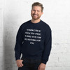 Character is how you treat those who can do nothing for you. - Unisex Crewneck Sweatshirt Motivational quotes 7825869
