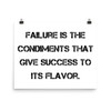 Failure is the condiments that give success to its flavor. - Photo Paper Poster Motivational quotes 7827206