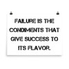 Failure is the condiments that give success to its flavor. - Photo Paper Poster Motivational quotes 7827206