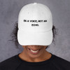 Be a voice, not an echo. - Classic Dad Cap Motivational quotes 7820513