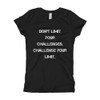 Don't limit your challenges. Challenge your limit. - Girl's The Princess Tee Motivational quotes 7816353