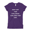 Don't limit your challenges. Challenge your limit. - Girl's The Princess Tee Motivational quotes 7816353