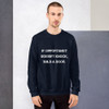 If opportunity doesn't knock, build a door. - Unisex Crewneck Sweatshirt Motivational quotes 7825929