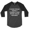 A clever person solves a problem. A wise person avoids mistakes. - Poly-Cotton 3/4 Sleeve Raglan Shirt Funny quotes 7826306