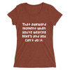 That awkward moment when you're wearing Nike's and you can't do it. - Ladies' Triblend Short Sleeve T-Shirt Funny quotes 7826219