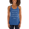 Sometimes I have to tell myself it's not worth the jail time. - Ladies Triblend Racerback Tank Funny quotes 7826148