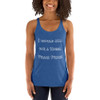 I would kill for a Nobel Peace Price! - Ladies Triblend Racerback Tank Funny quotes 7816660