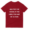 Aim for the moon. If you miss, you may hit a star. - Lightweight Fashion Short Sleeve T-Shirt Motivational quotes 7814775