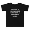Of curse, I talk to myself. Sometimes I need expert advice. - Toddler Short Sleeve Tee Funny quotes 7834079