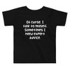 Of curse, I talk to myself. Sometimes I need expert advice. - Toddler Short Sleeve Tee Funny quotes 7834079
