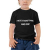 Face everything and rise - Toddler Short Sleeve Tee Motivational quotes 7834398