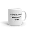 There is always a reason to smile. - White Glossy Mug Motivational quotes 7832694