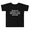 Brains are awesome. I wish everybody would have one! - Toddler Short Sleeve Tee Funny quotes 7834063