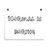 Normal is boring - Photo Paper Poster Funny quotes 7833100