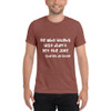 He who laughs last didn't get the joke - Charles de Gaulle - Unisex Triblend Short Sleeve T-Shirt Funny quotes 7832878