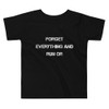 Forget everything and run or - Toddler Short Sleeve Tee Motivational quotes 7834396