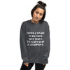Seeing a spider in my room isn't scary. It's scary when it disappears. - Unisex Crewneck Sweatshirt Funny quotes 7832876