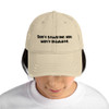 Don't study me, you won't graduate. - Distressed Dad Hat Funny quotes 7835110