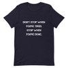Don't stop when you're tired. Stop when you're done. - Unisex Short Sleeve Jersey T-Shirt Motivational quotes 7826583