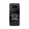 I may look calm, but in my mind, I have killed you three times. - Samsung Case Funny quotes 7834711