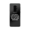 Life doesn't have any hands, but it can sure give you a slap sometimes. - Samsung Case Funny quotes 7834433