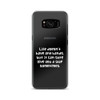 Life doesn't have any hands, but it can sure give you a slap sometimes. - Samsung Case Funny quotes 7834433