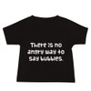 There is no angry way to say bubbles. - Baby Short Sleeve Tee Funny quotes 7833456