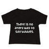 There is no angry way to say bubbles. - Baby Short Sleeve Tee Funny quotes 7833456