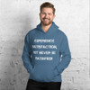 Experience satisfaction, but never be satisfied! - Unisex Hooded Sweatshirt Motivational quotes 7825643