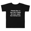 Please God, if you can't make me thin, make my friends fat. - Toddler Short Sleeve Tee Funny quotes 7834173