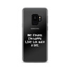 Me: Finally, I'm happy. LIfe: Lol, wait a sec. - Samsung Case Funny quotes 7833025