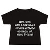 Well, well, well. Look what finally decided to show up. Hello Friday! - Baby Short Sleeve Tee Funny quotes 7833663