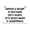 Seeing a spider in my room isn't scary. It's scary when it disappears. - Photo Paper Poster Funny quotes 7834235
