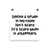 Seeing a spider in my room isn't scary. It's scary when it disappears. - Photo Paper Poster Funny quotes 7834235