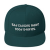 Bad choices make good stories. - Yupoong Wool Blend Snapback Funny quotes 7835151