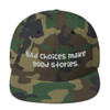 Bad choices make good stories. - Yupoong Wool Blend Snapback Funny quotes 7835151