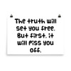 The truth will set you free. But first, it will piss you off. - Photo Paper Poster Funny quotes 7833839
