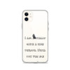 I am actually quite a nice person. Until you piss me off! - iPhone Case Funny quotes 7834325