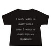 I don't want to sleep like a baby. I want to sleep like my husband! - Baby Short Sleeve Tee Funny quotes 7833372