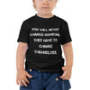 You will never change someone. They have to change themselves. - Toddler Short Sleeve Tee Motivational quotes 7834458