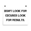 Don't look for excuses look for results. - Photo Paper Poster Motivational quotes 7834899