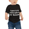 There is no angry way to say "Bubbles! - Baby Short Sleeve Tee Funny quotes 7833342