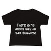 There is no angry way to say "Bubbles! - Baby Short Sleeve Tee Funny quotes 7833342
