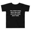 You never know what you have until you clean your room. - Toddler Short Sleeve Tee Funny quotes 7834096