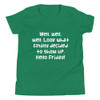 Well, well, well. Look what finally decided to show up. Hello Friday! - Youth Short Sleeve Tee Funny quotes 7834904