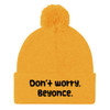Don't worry, Beyonce. - Pom Pom Knit Cap Funny quotes 7835159