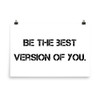 Be the best version of you. - Photo Paper Poster Motivational quotes 7835024