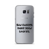 Bad choices make good stories. - Samsung Case Funny quotes 7833572